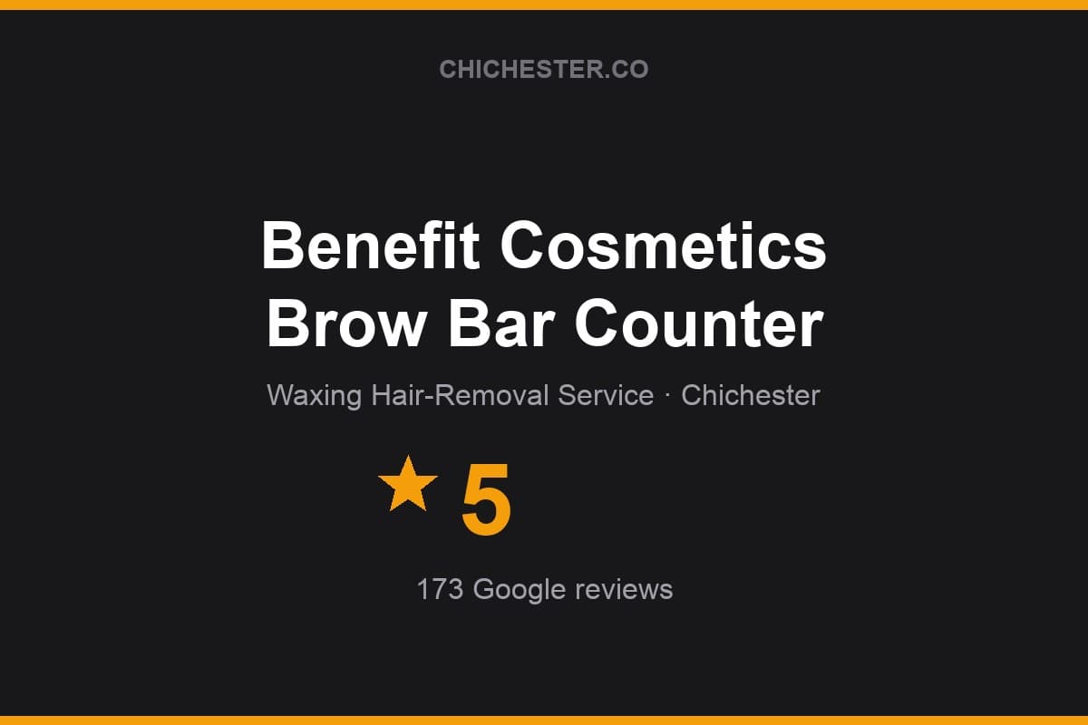 Branded Chichester Directory rating card for Benefit Cosmetics Brow Bar Counter: 5 stars, 173 Google reviews