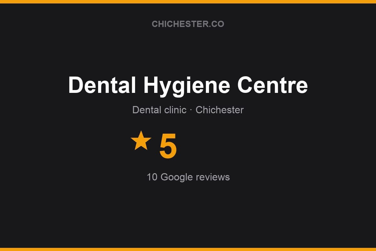 Branded Chichester Directory rating card for Dental Hygiene Centre: 5 stars, 10 Google reviews